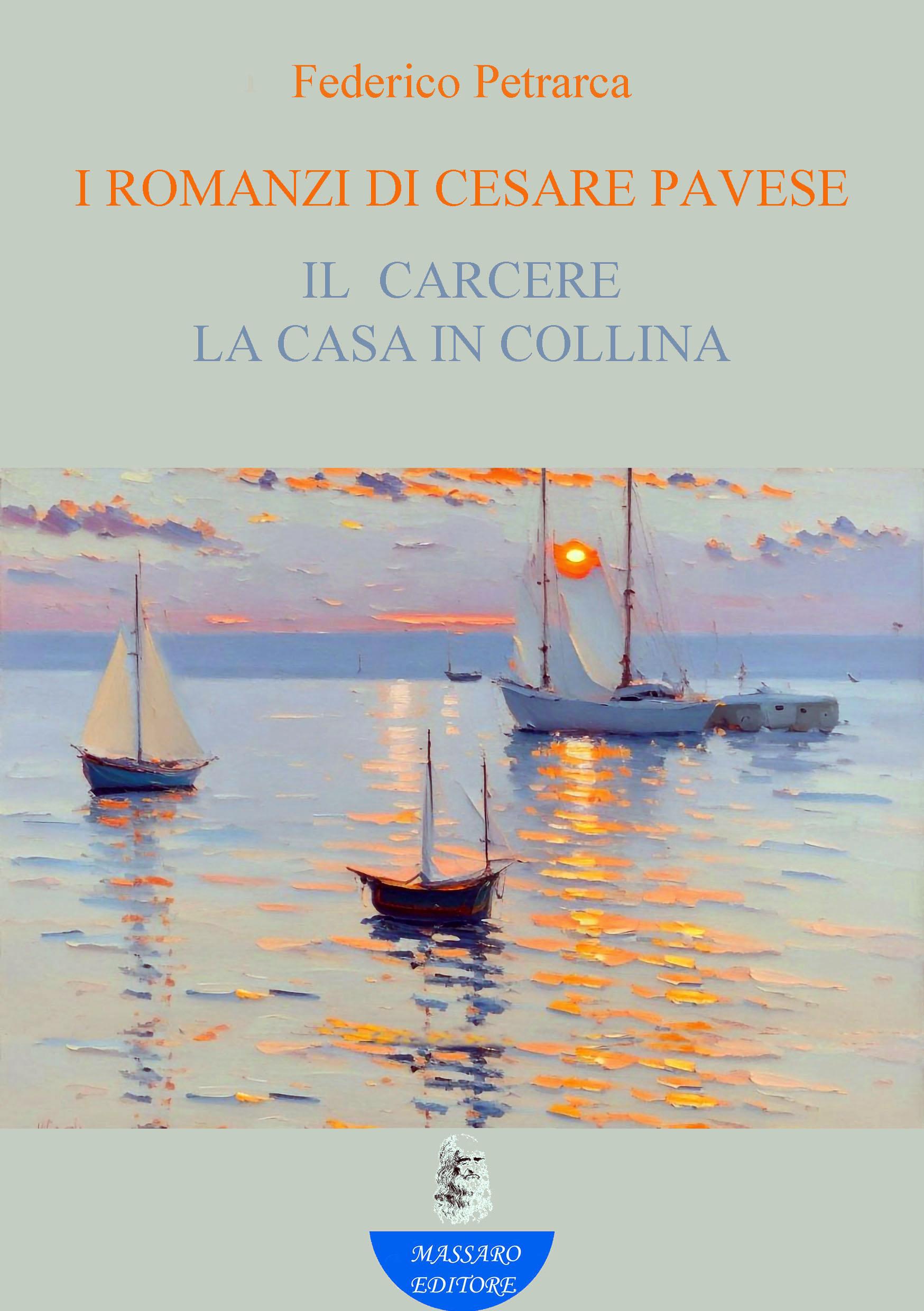 I romanzi di Cesare Pavese - Il carcere e La casa in collina